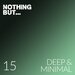 Nothing But... Deep & Minimal, Vol 15