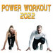 Power Workout 2022