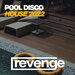 Pool Disco House 2022