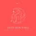 Deep Skin Vibes (Perfect Time To Relax), Vol 2