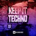 Keep It Techno, Vol 15
