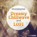 Dreamy Chillwave & LOFI