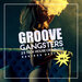 Groove Gangsters, Vol 4 (25 Tech House Criminals)