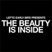 Lefto Early Bird Presents The Beauty Is Inside