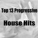 Top 13 Progressive House Hits