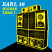 Earl 16 - Higher Than I