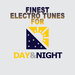 Finest Electro Tunes For Day & Night