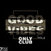 Good Vibes Only Club, Vol 2