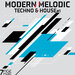 Modern Melodic Techno & House, Vol 1