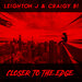Leighton J / Craigy B! - Closer To The Edge