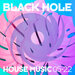 Black Hole House Music 05-22
