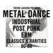 Various - TREVOR JACKSON Presents METAL DANCE Industrial / Post-Punk / EBM : Classics & Rarities '80 - '88