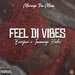 Feel The Vibes