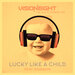 Lucky Like A Child (The Sun Is Shining Mix)