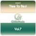 Time To Rest Vol 7