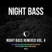 Night Bass Remixed Vol 4