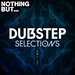 Nothing But... Dubstep Selections, Vol 12