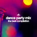 Dance Party Mix: The Best Compilation