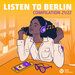 Listen To Berlin 2021/22 - EP 8