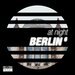 At Night - Berlin Vol 6