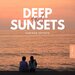Deep And Sunsets, Vol 1