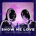 Show Me Love (The Stickmen Remix)