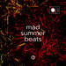 Mad Summer Beats, Vol 4