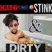 Stink & Dirty