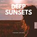 Deep And Sunsets, Vol 3