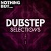 Nothing But... Dubstep Selections, Vol 15