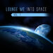 Lounge Me Into Space Vol 1