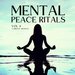 Mental Peace Rituals, Vol 4