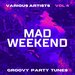 Mad Weekend (Groovy Party Tunes) Vol 4