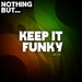 Nothing But... Keep It Funky, Vol 16