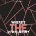 Where's The Revolution? 3