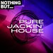 Nothing But... Pure Jackin' House, Vol 16