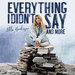 Everything I Didn't Say And More (Explicit)