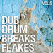 Dub Drum Breaks Flakes, Vol 5