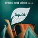 Spring Tube Liquid, Vol 15