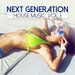 Next Generation House Music, Vol 1