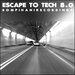 Escape To Tech 8.0