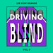 Driving Blind Vol 3
