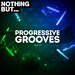 Nothing But... Progressive Grooves, Vol 17