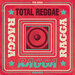 Total Reggae: Ragga (Explicit)