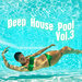 Deep House Pool, Vol 3