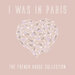 I Was In Paris - The French House Collection