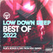 Various - Low Down Deep Best Of 2022