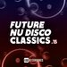 Future Nu Disco Classics, Vol 15