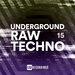 Underground Raw Techno, Vol 15