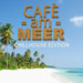 Cafe Am Meer - Chillhouse Edition